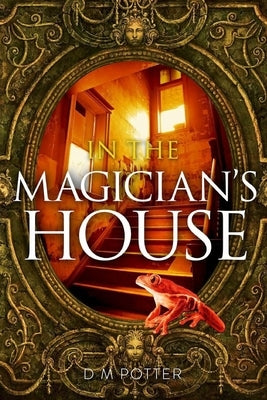 In the Magician's House by Potter, DM