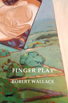 Finger Play by Wallace, Robert