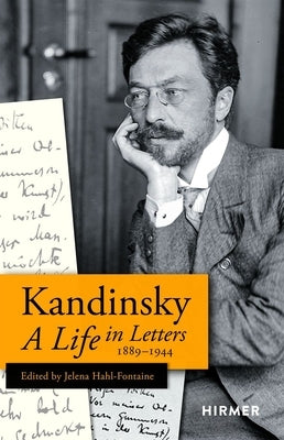 Kandinsky: A Life in Letters 1889-1944 by Hahl-Fontaine, Jelena