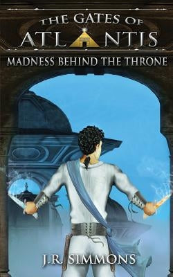 Madness Behind the Throne by Simmons, J. R.