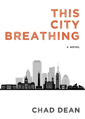 This City Breathing by Dean, Chad