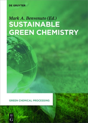 Sustainable Green Chemistry by Benvenuto, Mark Anthony