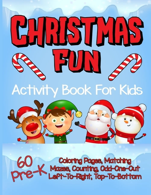 Christmas Fun Activity Book for Kids Pre-K: A Cute Workbook With 60 Learning Games, Counting, Tracing, Coloring, Mazes, Matching and More! by Press, Cb Rees