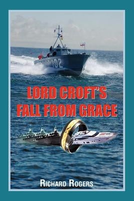 Lord Croft's Fall from Grace by Rogers, Richard