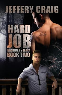 Hard Job: Reightman & Bailey Book Two by Craig, Jeffery