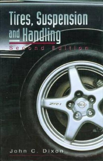 Tires, Suspension and Handling, Second Edition by Dixon, John C.