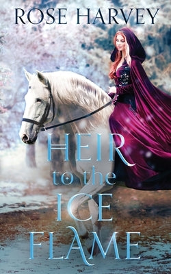 Heir to the Ice Flame by Harvey, Rose
