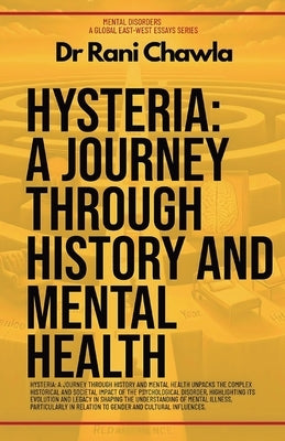 Hysteria: A Journey Through History And Mental Health by Chawla, Rani