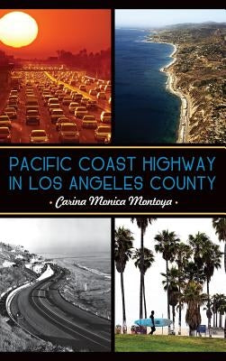 Pacific Coast Highway in Los Angeles County by Montoya, Carina Monica