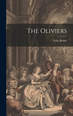 The Oliviers by Barker, Felix