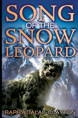 Song of The Snow Leopard by Dalal-Clayton, Barry