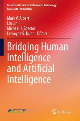 Bridging Human Intelligence and Artificial Intelligence by Albert, Mark V.