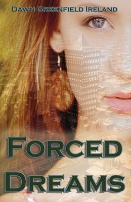 Forced Dreams by Ireland, Dawn Greenfield