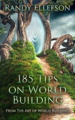 185 Tips on World Building by Ellefson, Randy
