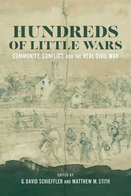 Hundreds of Little Wars: Community, Conflict, and the Real Civil War by Beckenbaugh, Terry L.