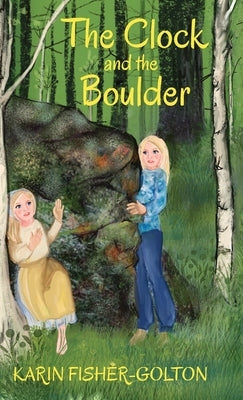 The Clock and the Boulder by Fisher-Golton, Karin