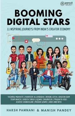 Booming Digital Stars: 11 Inspiring Journeys from India's Creator Economy by Pamnani, Harsh