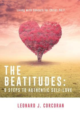 The Beatitudes: 9 Steps to Authentic Self-Love by Corcoran, Leonard J.