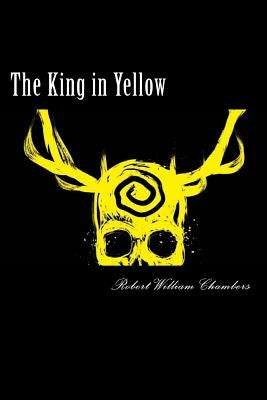 The King in Yellow by William Chambers, Robert