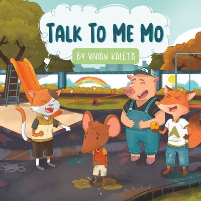 Talk To Me Mo: A Children's Book on Gun Violence by Kaleta, Vivian