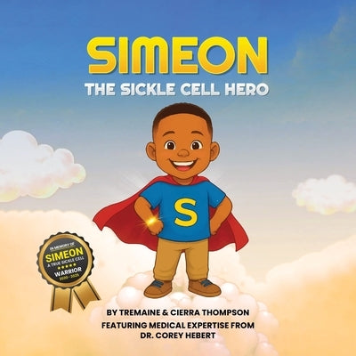 Simeon The Sickle Cell Hero by Thompson, Cierra