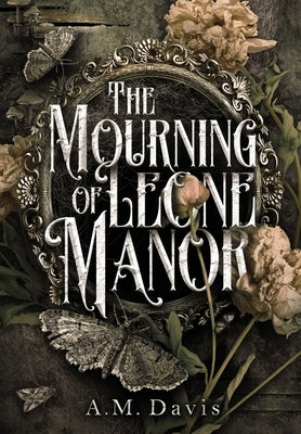 The Mourning of Leone Manor by Davis, A. M.