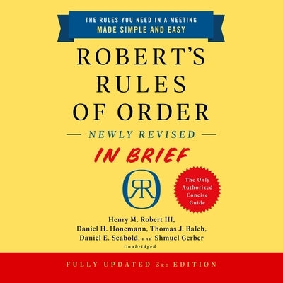 Robert's Rules of Order Newly Revised in Brief, 3rd Edition Lib/E by Robert, Henry M.
