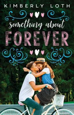 Something About Forever by Loth, Kimberly
