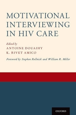 Motivational Interviewing in HIV Care by Douaihy, Antoine