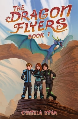 The Dragon Flyers - Book One: A dragon chapter book adventure series. by Bockholdt, Rob