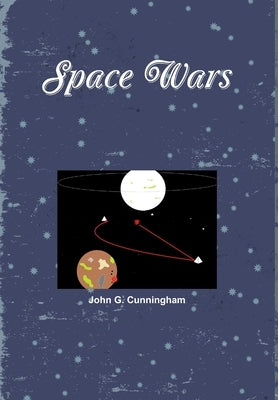 Space Wars by Cunningham, John G.
