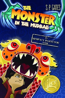 The Monster in the Mudball: An Artifact Inspector Book by Gates, S. P.