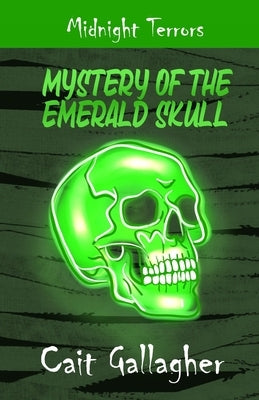 Mystery of the Emerald Skull by Gallagher, Cait