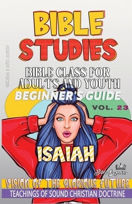 Bible Class for Adults and Youth: Beginner's Guide: Isaiah: Vision of the Glorious Future by Doris McBride, Guillermo