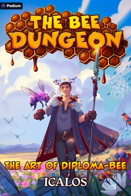 The Art of Diploma-Bee: A Dungeon-Core Litrpg by Icalos