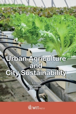 Urban Agriculture and City Sustainability by Syngellakis, S.