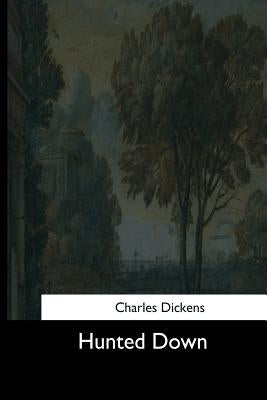 Hunted Down by Dickens, Charles