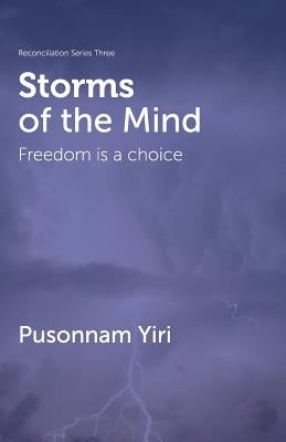 Storms of the Mind: Freedom is a choice by Yiri, Pusonnam