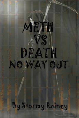 Meth VS. Death No Way Out by Rainey, Amber Nicole