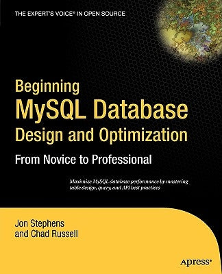 Beginning MySQL Database Design and Optimization: From Novice to Professional by Russell, Chad