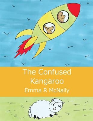 The Confused Kangaroo by McNally, Emma R.