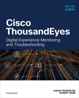 Cisco Thousandeyes: Digital Experience Monitoring and Troubleshooting by Trompeter, Aaron