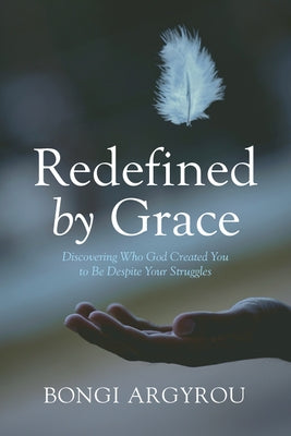 Redefined by Grace by Argyrou, Patricia Sibongile