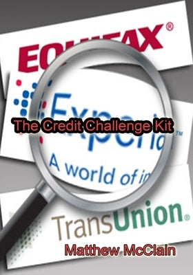 The Credit Challenge Kit by McClain, Matthew
