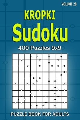 Kropki Sudoku Puzzle Book for Adults: 400 Puzzles 9x9 (Volume 28) by Gurin, Alena