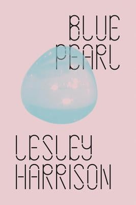 Blue Pearl by Harrison, Lesley