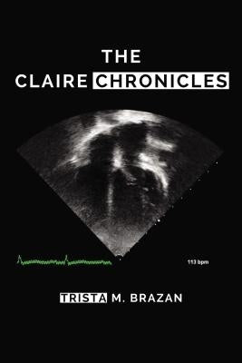 The Claire Chronicles by Brazan, Trista