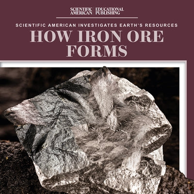 How Iron Ore Forms by Quick, Megan