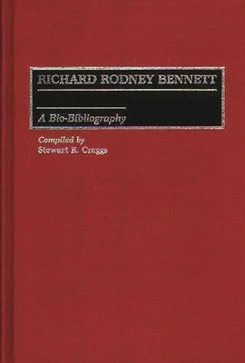 Richard Rodney Bennett: A Bio-Bibliography by Craggs, Stewart R.