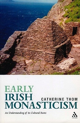 Early Irish Monasticism by Thom, Catherine